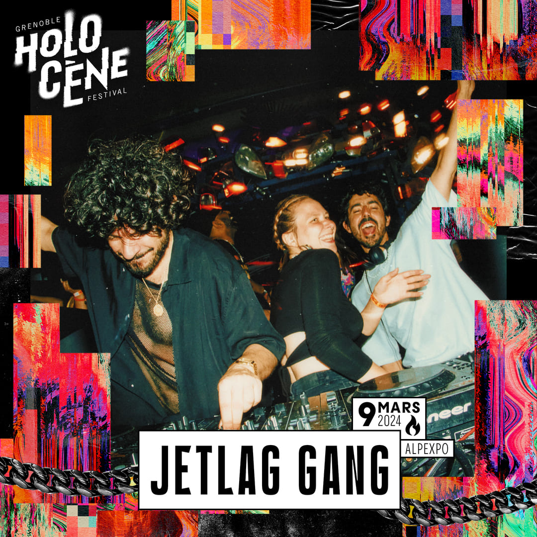 JETLAG GANG Holocène Festival 8 & 9 mars 2024